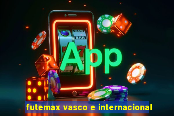 futemax vasco e internacional